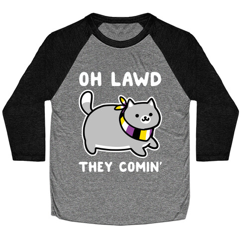 Oh Lawd, They Comin' - Non-Binary Baseball Tee