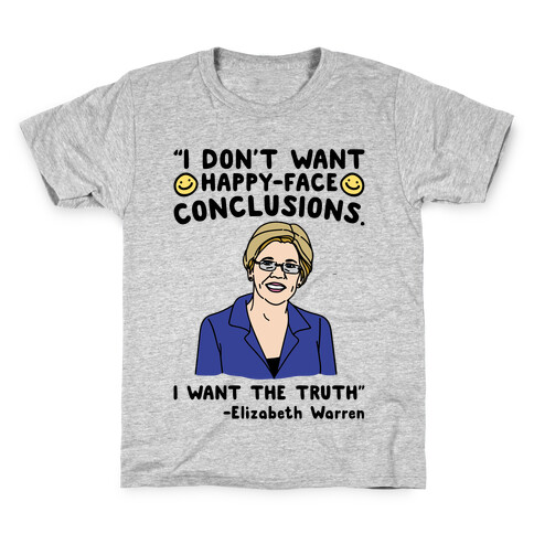 I Don't Want Happy-Faced Conclusions I Want The Truth Kids T-Shirt