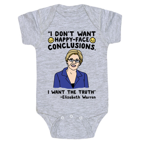 I Don't Want Happy-Faced Conclusions I Want The Truth Baby One-Piece