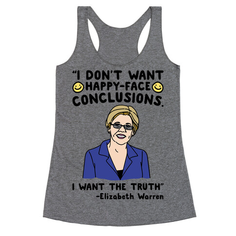 I Don't Want Happy-Faced Conclusions I Want The Truth Racerback Tank Top