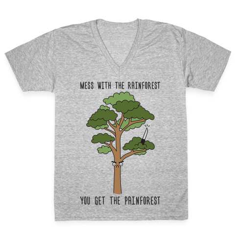 Mess With The Rainforest You Get The Painforest V-Neck Tee Shirt