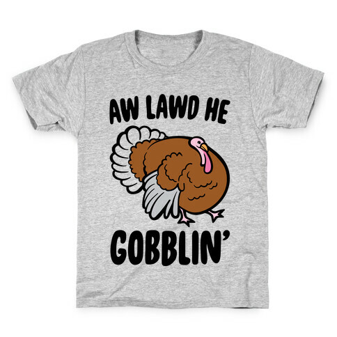 Aw Lawd He Gobblin' Turkey Parody Kids T-Shirt