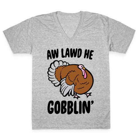 Aw Lawd He Gobblin' Turkey Parody V-Neck Tee Shirt