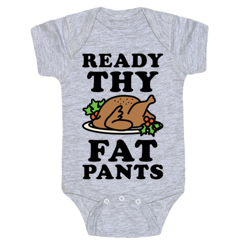 Ready Thy Fat Pants Baby One-Piece