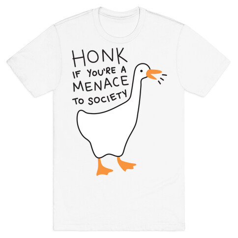 HONK If You're A Menace To Society T-Shirt