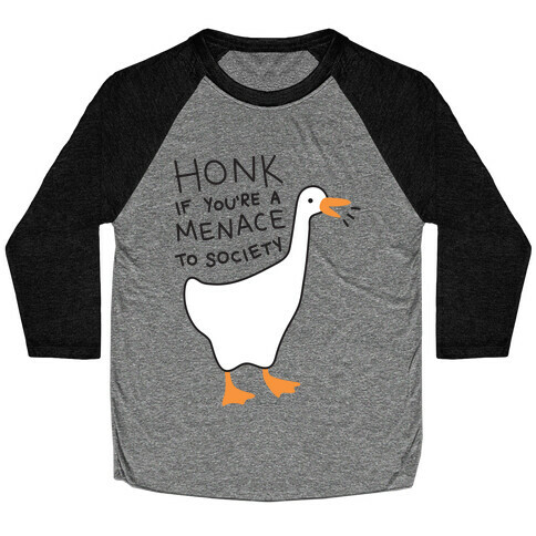 HONK If You're A Menace To Society Baseball Tee