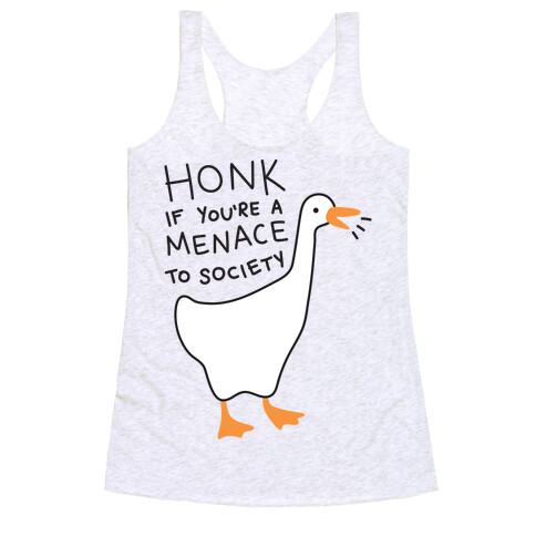 HONK If You're A Menace To Society Racerback Tank Top