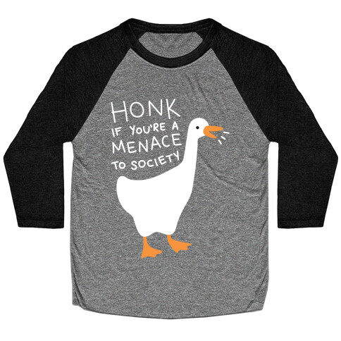 HONK If You're A Menace To Society Baseball Tee