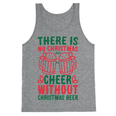 There is No Christmas Cheer Without Christmas Beer Tank Top