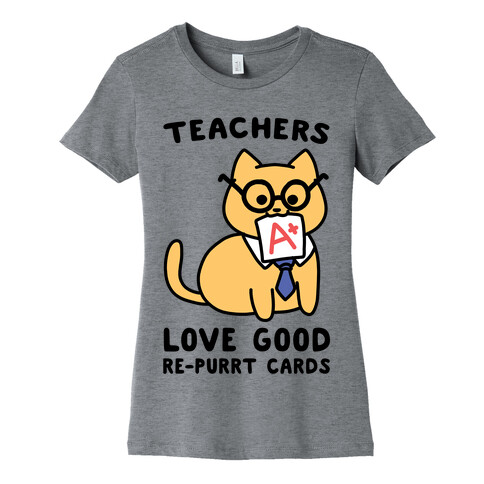 Teachers Love Good Re-purrt Cards Womens T-Shirt