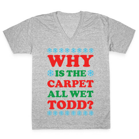 Why is the Carpet All Wet Todd V-Neck Tee Shirt