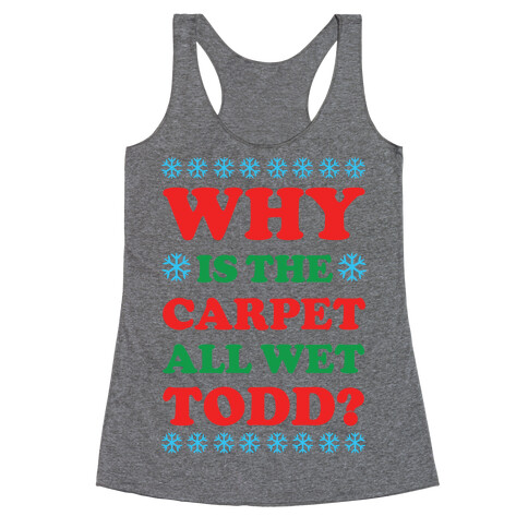 Why is the Carpet All Wet Todd Racerback Tank Top