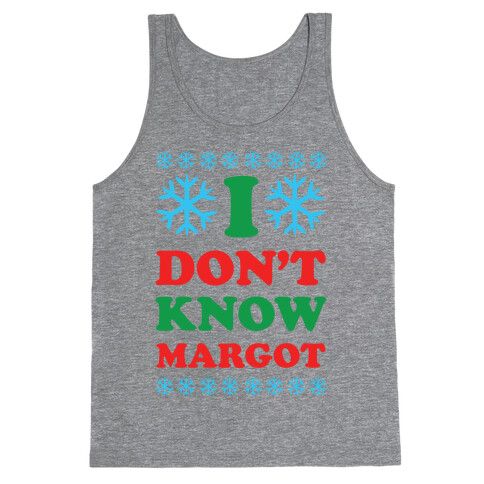 I Don't Know Margot Tank Top