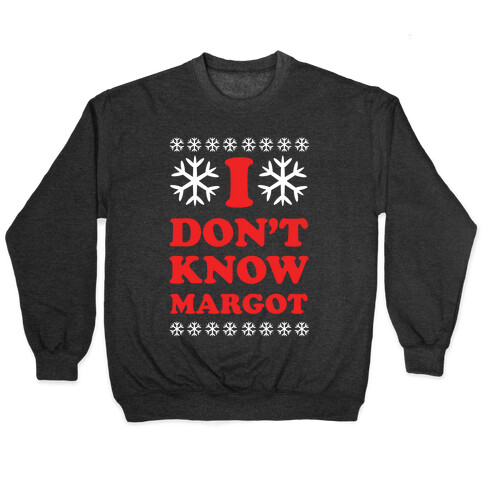 I Don't Know Margot Pullover