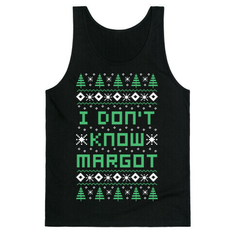 I Don't Know Margot Tank Top