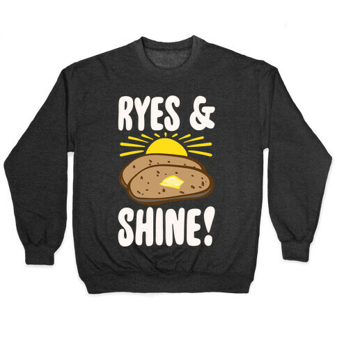 Ryes and Shine Parody White Print Pullover