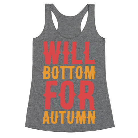 Will Bottom for Autumn  Racerback Tank Top