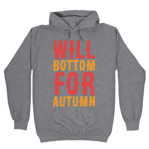 Will Bottom for Autumn  Hooded Sweatshirt