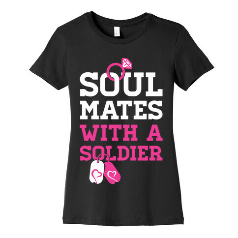 Soul Mates With A Soldier Womens T-Shirt