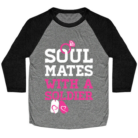 Soul Mates With A Soldier Baseball Tee