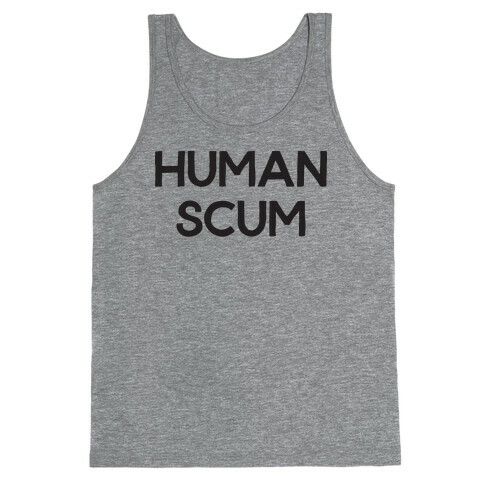 Human Scum Tank Top