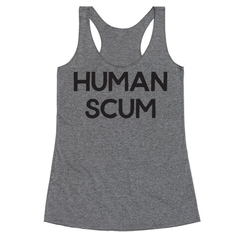 Human Scum Racerback Tank Top