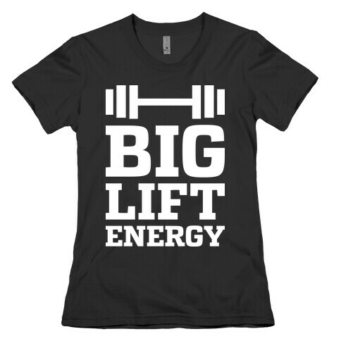 Big Lift Energy Womens T-Shirt