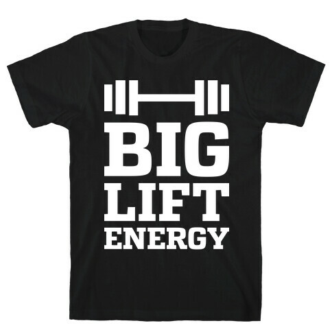 Big Lift Energy T-Shirt