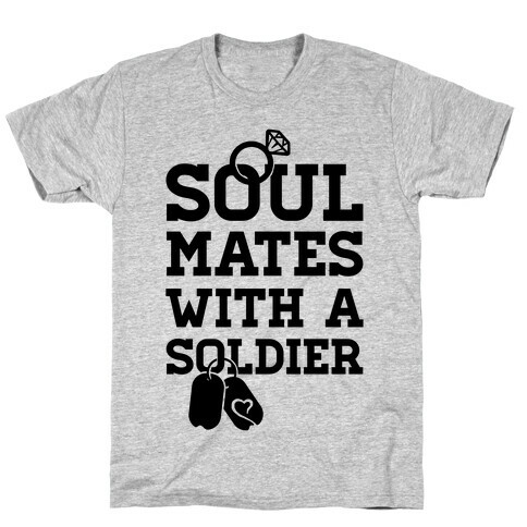 Soul Mates With A Soldier T-Shirt