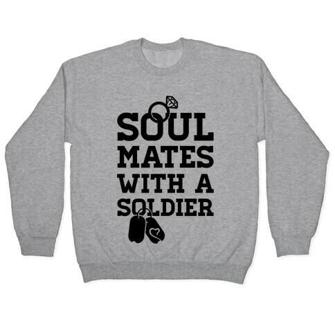 Soul Mates With A Soldier Pullover