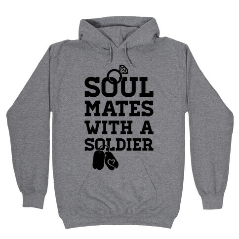 Soul Mates With A Soldier Hooded Sweatshirt