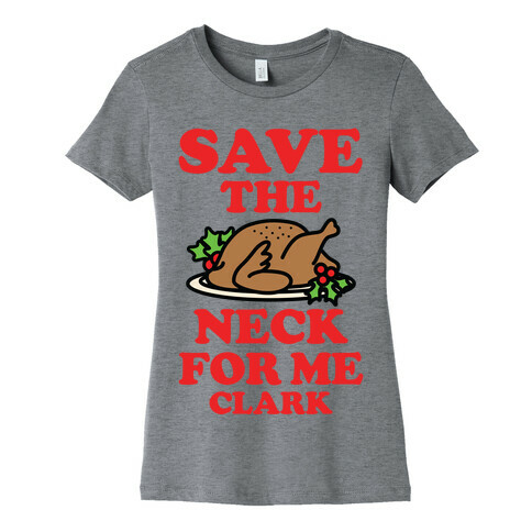 Save the Neck For Me Clark Womens T-Shirt