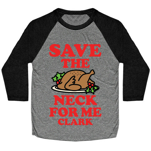 Save the Neck For Me Clark Baseball Tee