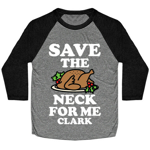 Save the Neck For Me Clark Baseball Tee