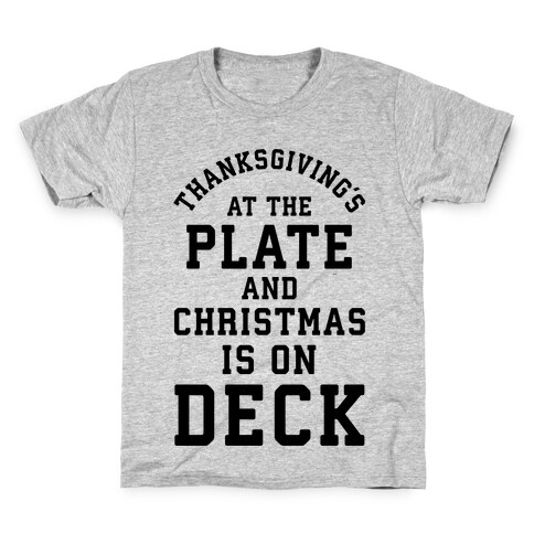 Thanksgiving's at the Plate Christmas is on Deck Kids T-Shirt