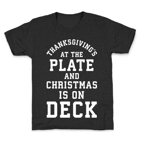 Thanksgiving's at the Plate Christmas is on Deck Kids T-Shirt