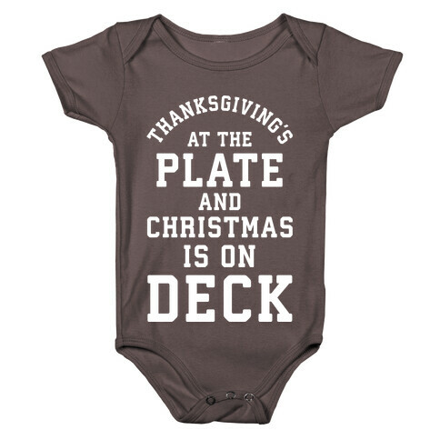 Thanksgiving's at the Plate Christmas is on Deck Baby One-Piece