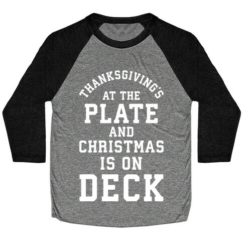 Thanksgiving's at the Plate Christmas is on Deck Baseball Tee