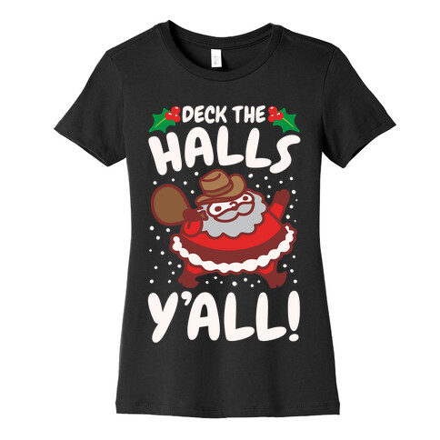 Deck The Halls Y'all White Print Womens T-Shirt