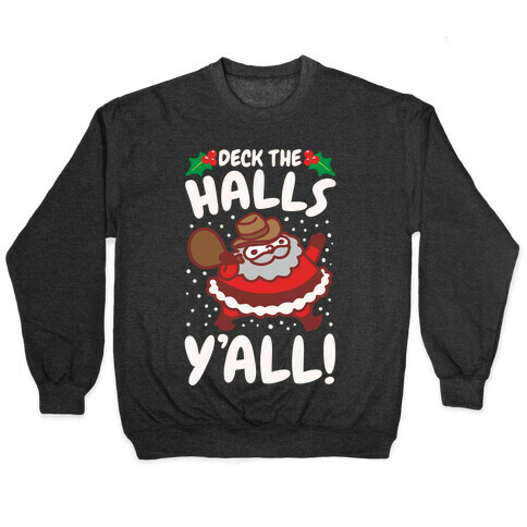 Deck The Halls Y'all White Print Pullover