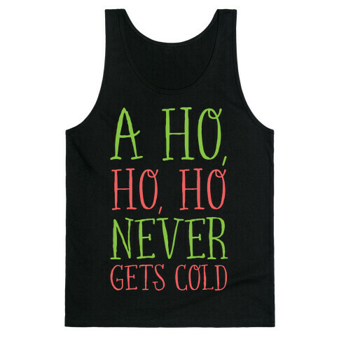 A Ho, Ho, Ho Never Gets Cold Tank Top