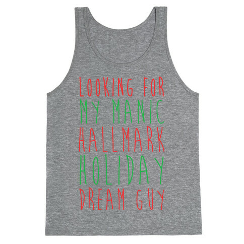 Looking for my Manic Hallmark Holiday Dream Guy Tank Top