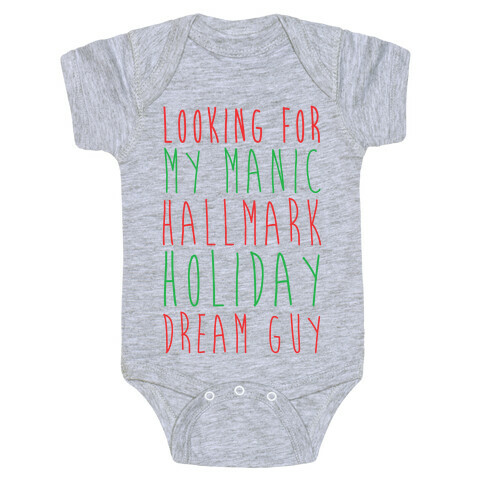 Looking for my Manic Hallmark Holiday Dream Guy Baby One-Piece