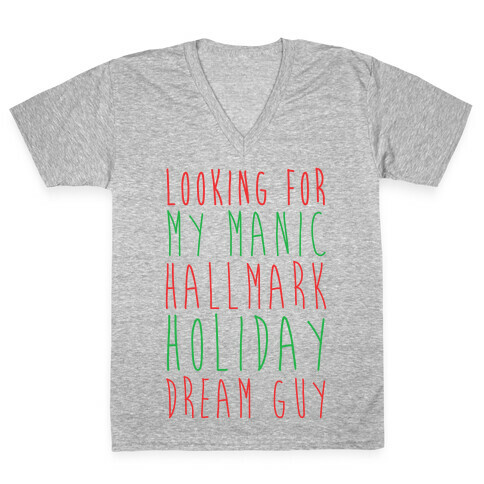 Looking for my Manic Hallmark Holiday Dream Guy V-Neck Tee Shirt