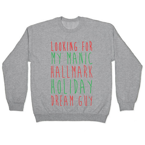 Looking for my Manic Hallmark Holiday Dream Guy Pullover