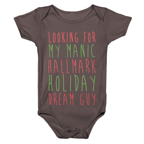 Looking for my Manic Hallmark Holiday Dream Guy Baby One-Piece