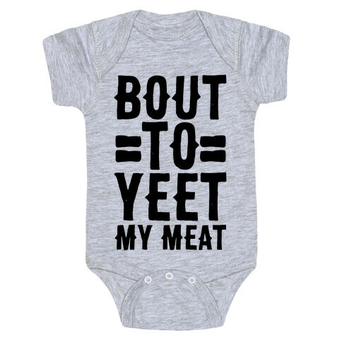 Bout to Yeet My Meat Baby One-Piece