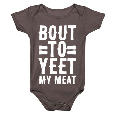 Bout to Yeet My Meat Baby One-Piece