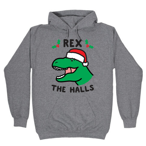 Rex The Halls Hooded Sweatshirt
