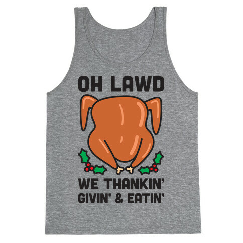 Oh Lawd We Thankin', Givin' and Eatin' Tank Top